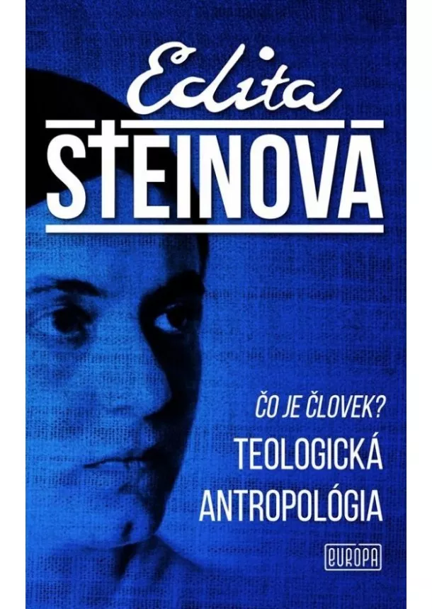 Edita Steinová - Čo je človek?,Teologická antropológia