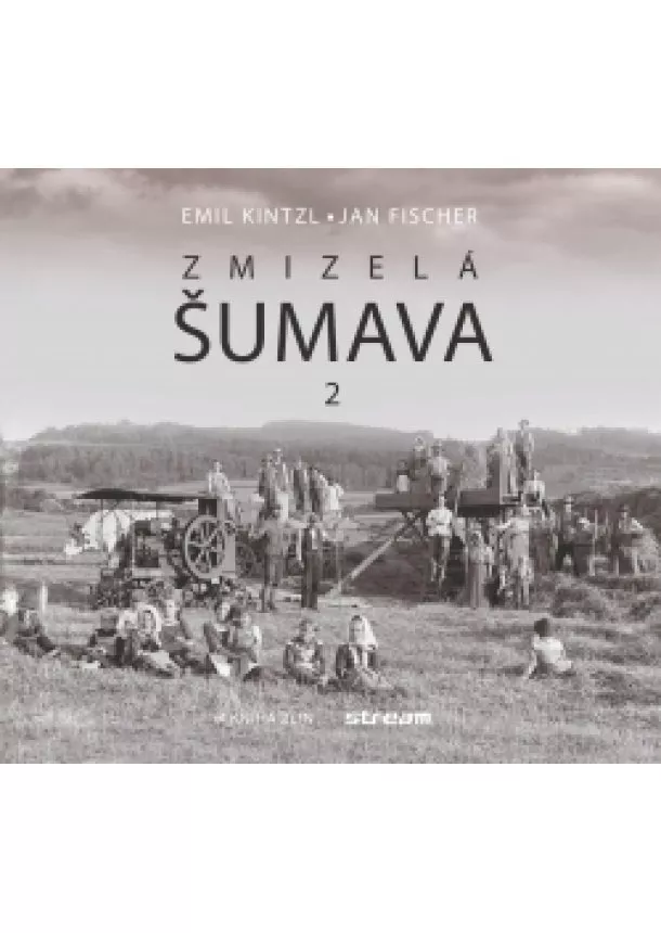 Emil Kintzl, Jan Fischer - Zmizelá Šumava 2