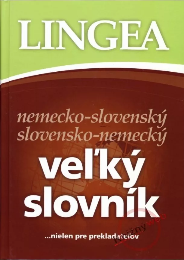 Kolektív - Nemecko-slovenský, slovensko -nemecký veľký slovník...nielen pre prekladateľov