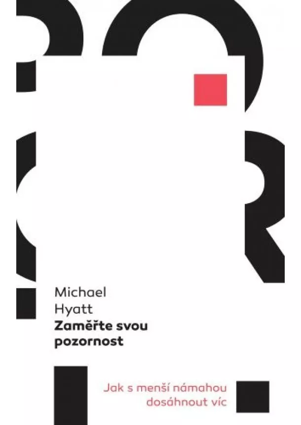 Michael Hyatt - Zaměřte svou pozornost - Jak s menší námahou dosáhnout víc