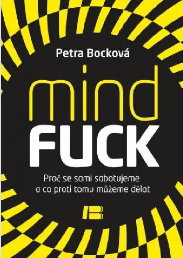 Petra Bocková - Mindfuck - Proč se sami sabotujeme v lásce a co proti tomu můžeme dělat