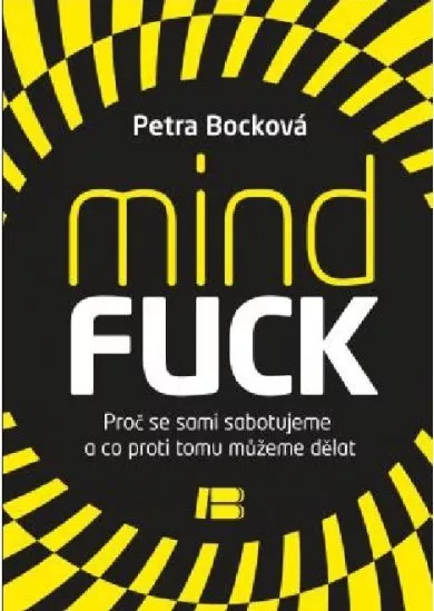 Mindfuck - Proč se sami sabotujeme v lásce a co proti tomu můžeme dělat