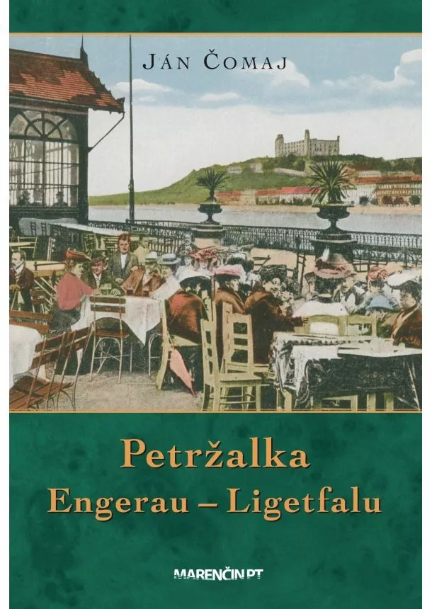 Ján Čomaj - Petržalka – Engerau – Ligetfalu - 4. vydanie