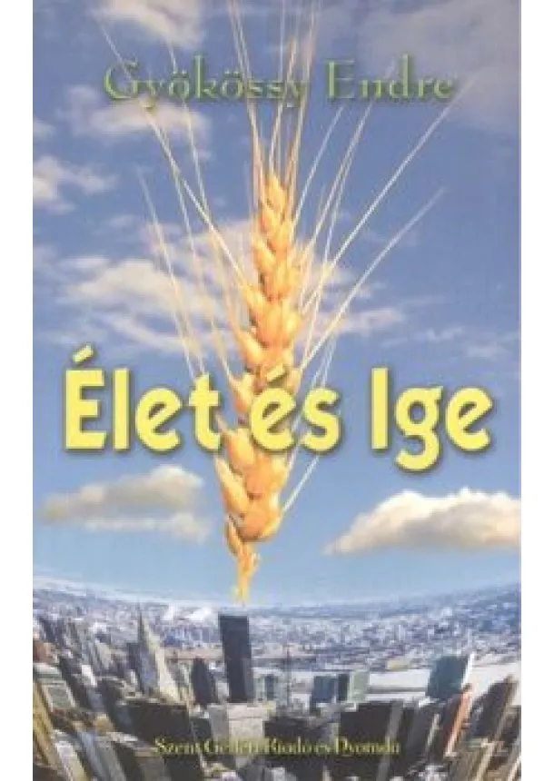 GYÖKÖSSY ENDRE - ÉLET ÉS IGE