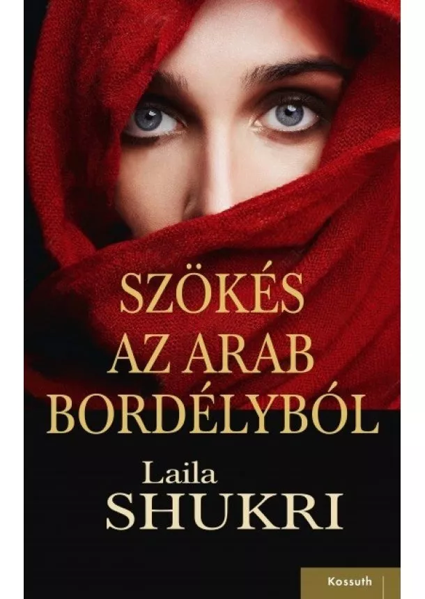 Laila Shukri - Szökés az arab bordélyból