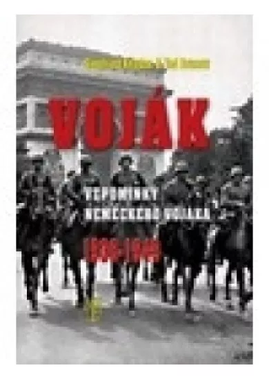 Voják - Vzpomínky německého vojáka 1936-1949