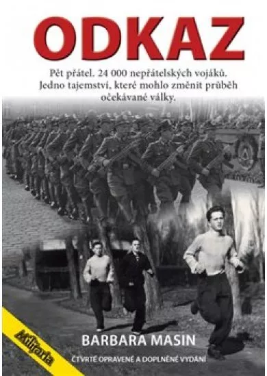 Odkaz - Pět přátel. 24 000 nepřátelských vojáků. Jedno tajemství, které mohlo změnit výsledek očekávané války.