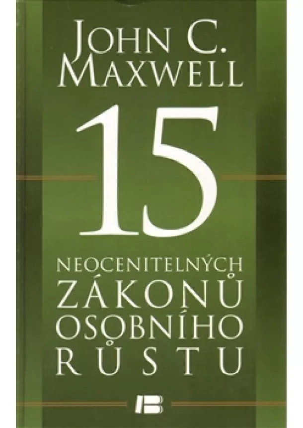 John C. Maxwell - 15 neocenitelných zákonů růstu