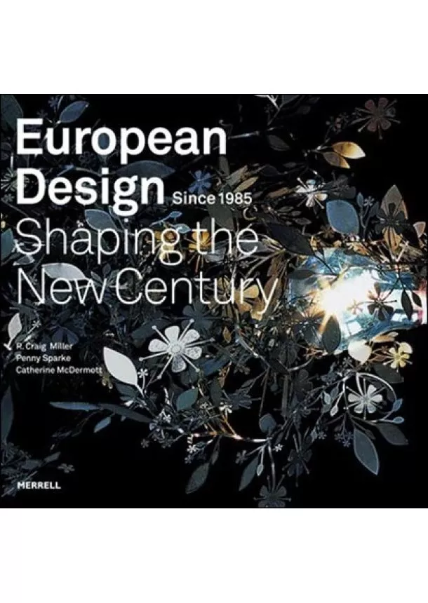 R. Craig Miller, Penny Sparke, Catherine McDermott - European Design Since 1985