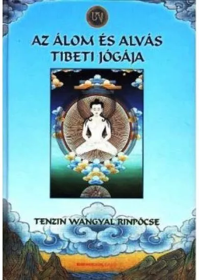 AZ ÁLOM ÉS ALVÁS TIBETI JÓGÁJA