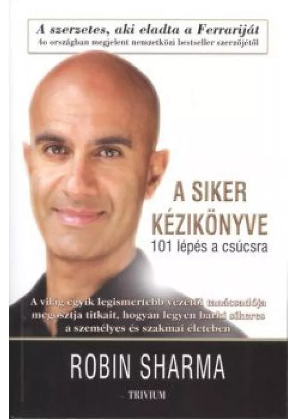 ROBIN SHARMA - A SIKER KÉZIKÖNYVE