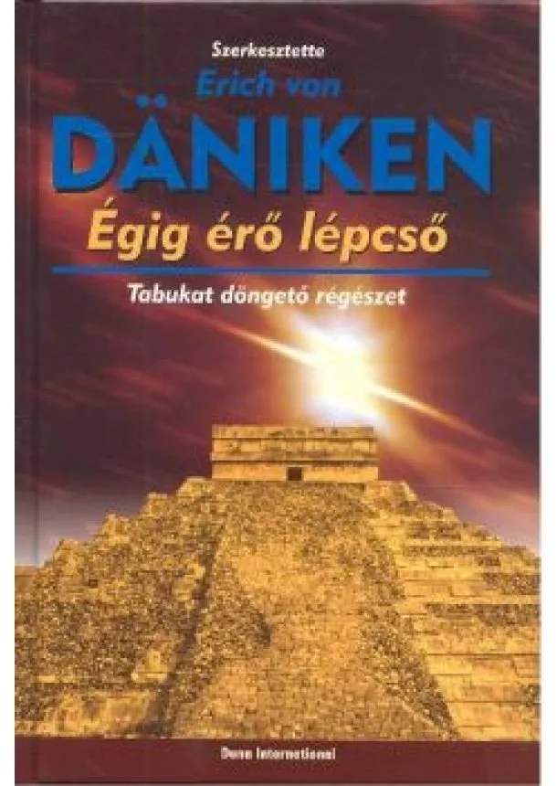 ERICH VON DANIKEN - ÉGIG ÉRŐ LÉPCSŐ