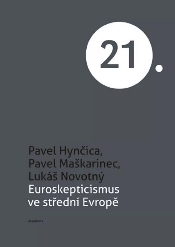 Lukáš Novotný , Pavel Hynčica, Pavel Maškarinec - Euroskepticismus ve střední Evropě