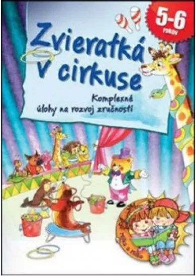 Zvieratká v cirkuse -  Komplexné úlohy na rozvoj zručností