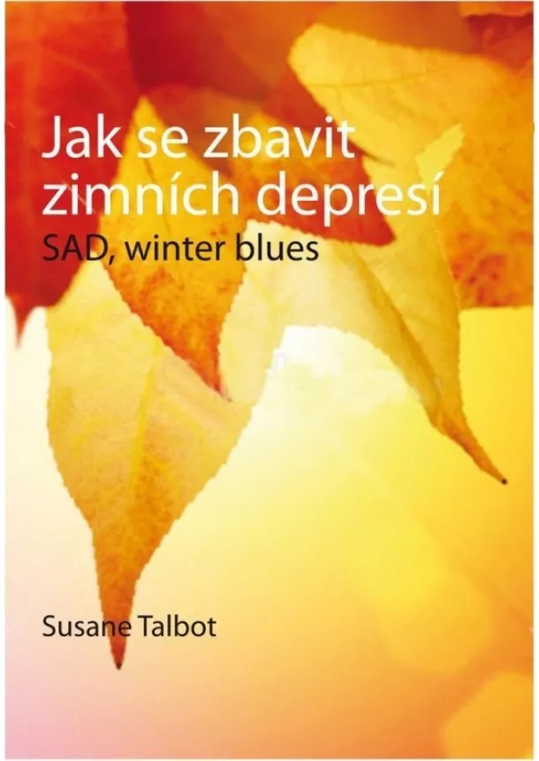 Susane Talbot - Jak se zbavit zimních depresí-SAD, winter blues