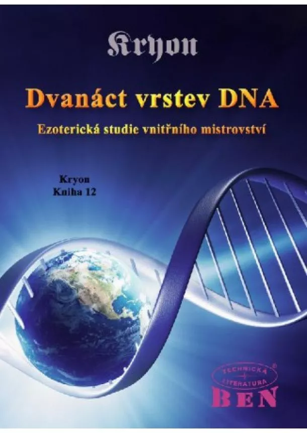 Lee Carroll - Dvanáct vrstev DNA: Ezoterická studie vnitřního mistrovství - Kryon12