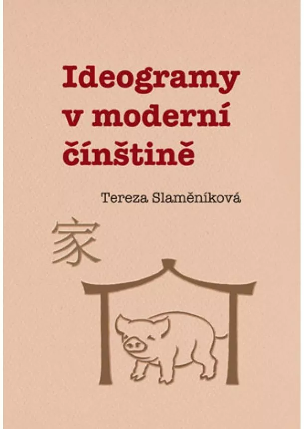 Tereza Slaměníková   - Ideogramy v moderní čínštině