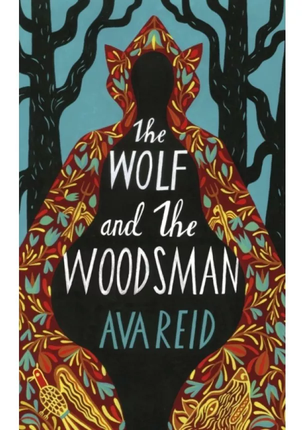 Ava Reid - The Wolf and the Woodsman