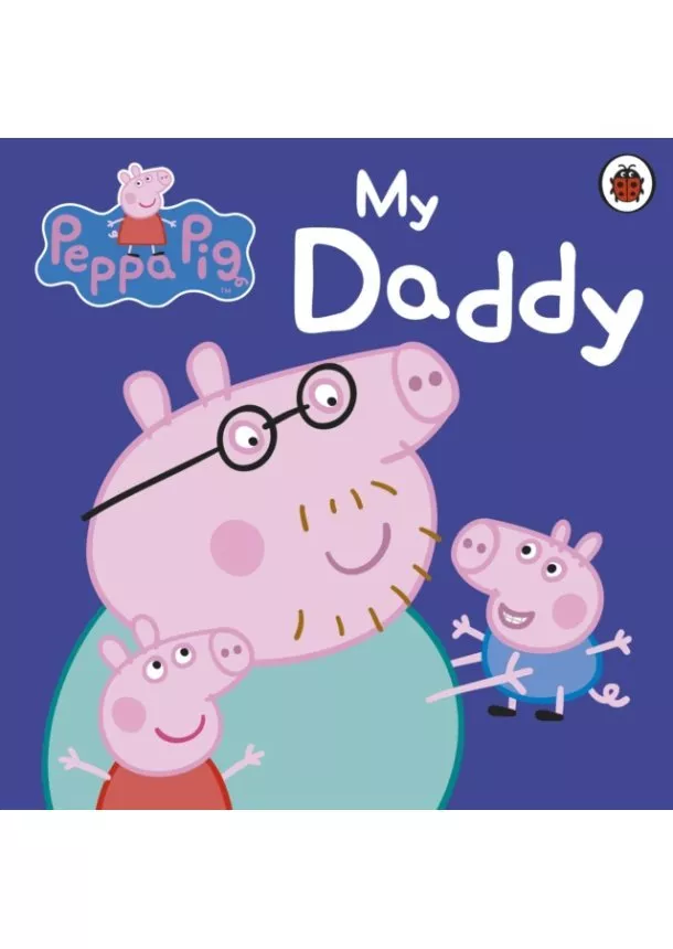  Peppa Pig - Peppa Pig: My Daddy