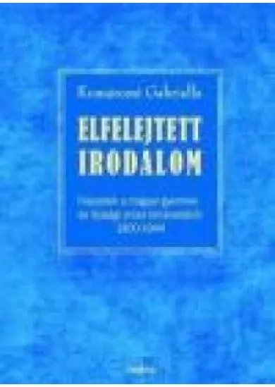 ELFELEJTETT IRODALOM