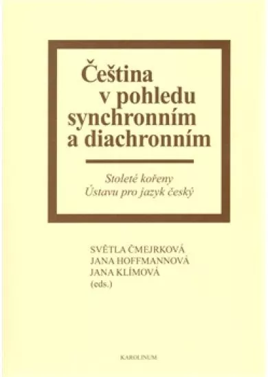 Čeština v pohledu synchronním a diachronním - Czech Language from Synchronic and Diachronic Perspectives