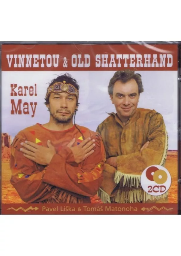 Karel May - Vinnetou a Old Shatterhand - 2 CD (Čte Pavel Liška a Tomáš Matonoha)