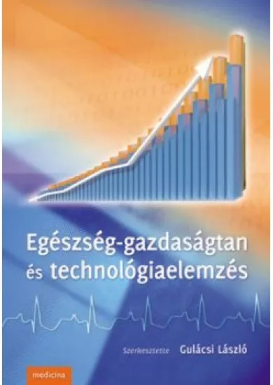 EGÉSZSÉG-GAZDASÁGTAN ÉS TECHNOLÓGIAELEMZÉS