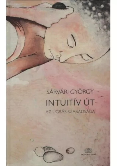 Intuitív út - Az ugrás szabadsága (új kiadás)