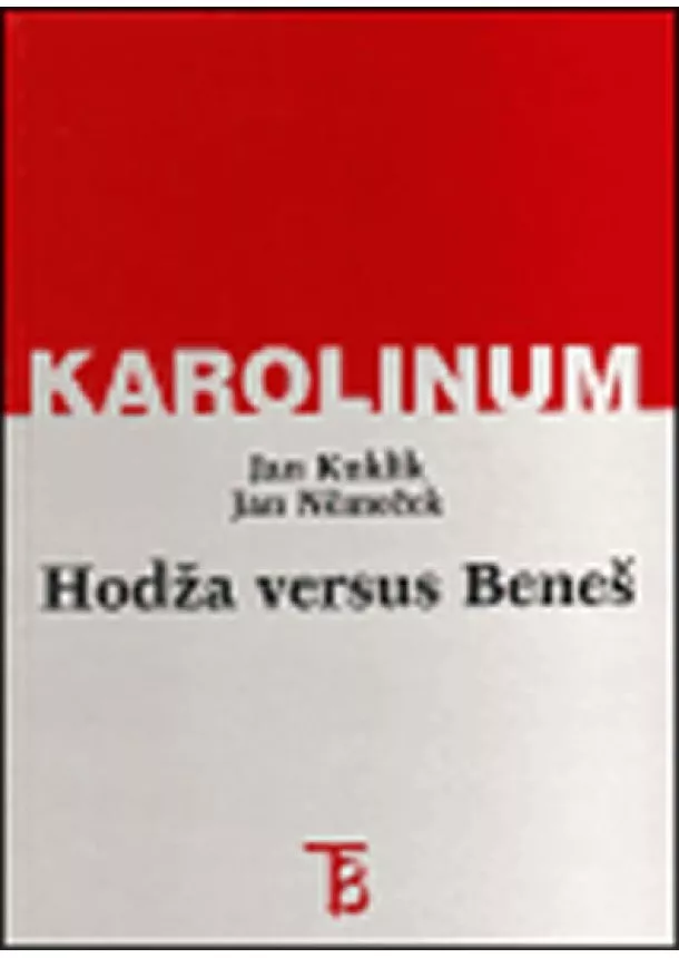 Jan Kuklík - Hodža versus Beneš - Milan Hodža a slovenská otázka v zahraničním odboji za druhé světové války