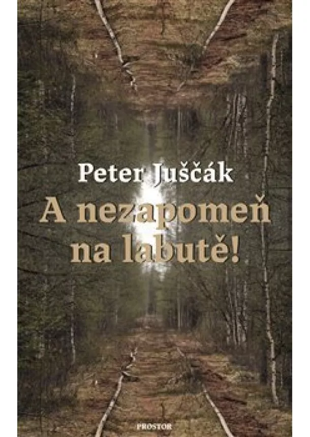 Peter Juščák - A nezapomeň na labutě!