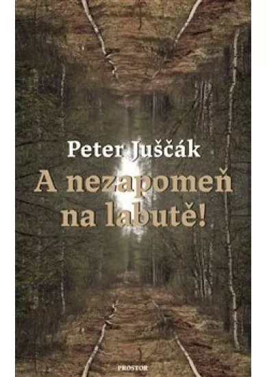 A nezapomeň na labutě!