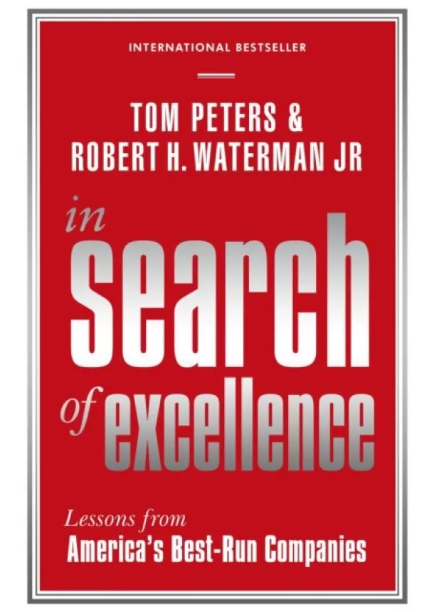 Robert H Waterman Jr, Tom Peters - In Search Of Excellence