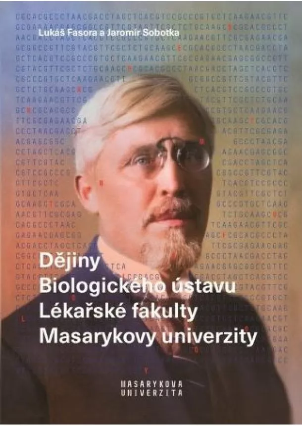 Lukáš Fasora, Jaromír Sobotka - Dějiny Biologického ústavu Lékařské fakulty Masarykovy univerzity