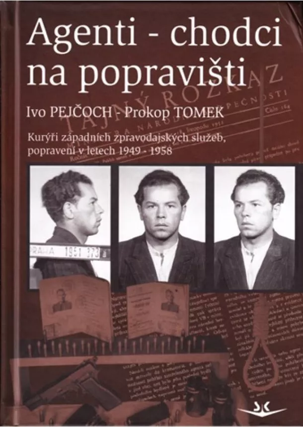 Ivo Pejčoch, Prokop TOMEK   , Prokop Tomek - Agenti-chodci na popravišti - Kurýři západních zpravodajských služeb, popravení v letech 1949-1958