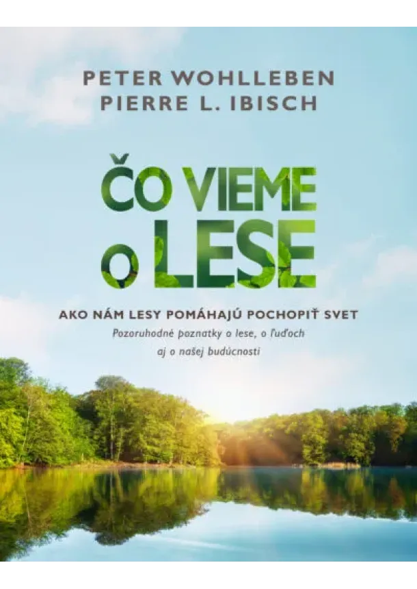 Peter Wohlleben, Pierre L. Ibisch - Čo vieme o lese