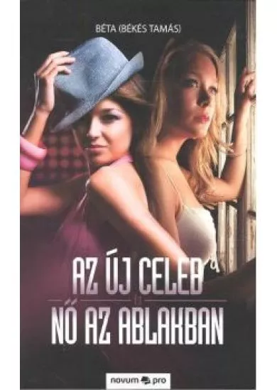 AZ ÚJ CELEB ÉS NŐ AZ ABLAKBAN