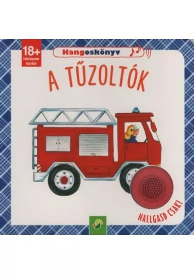 Hangoskönyv: A tűzoltók - Hallgasd csak!