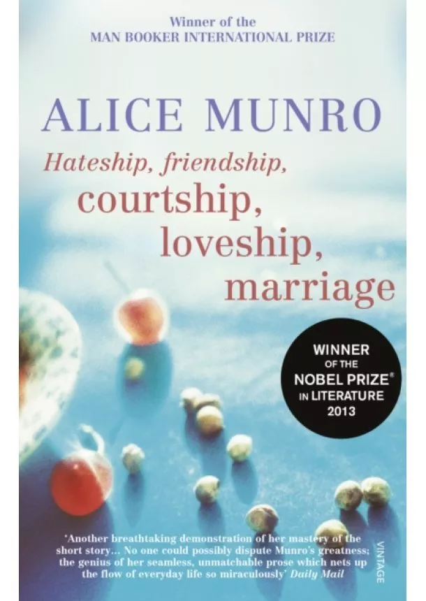 Alice Munro - Hateship, Friendship, Courtship, Loveship, Marriage