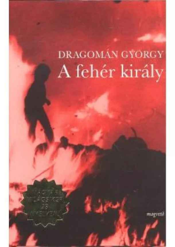 DRAGOMÁN GYÖRGY - A FEHÉR KIRÁLY