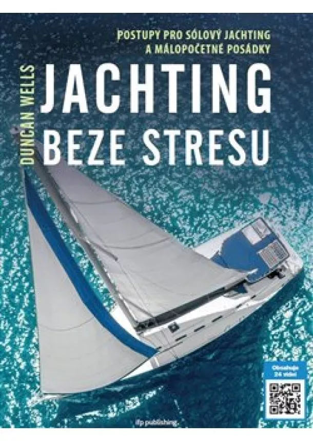 Duncan Wells - Jachting beze stresu - Postupy pro sólový jachting a málopočetné posádky