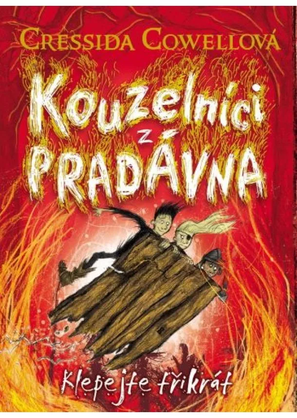 Cressida Cowellová - Kouzelníci z pradávna 3: Klepejte třikrát