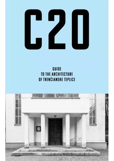 C20: Guide to the architecture of Trenčianske Teplice