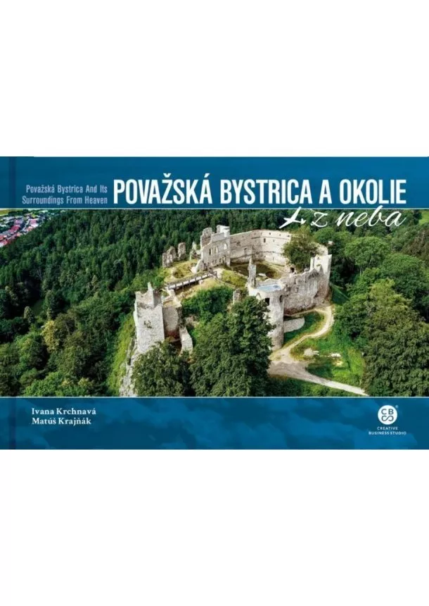 Matúš Krajňák, Ivana Krchnavá - Považská Bystrica a okolie z neba