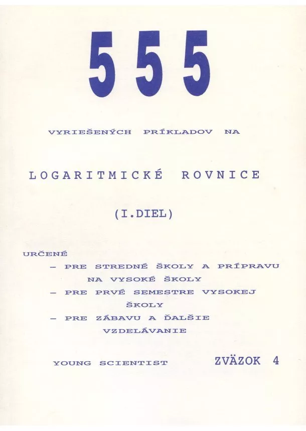 Marián Olejár - Logaritmické rovnice I. diel - 555 vyriešených príkladov