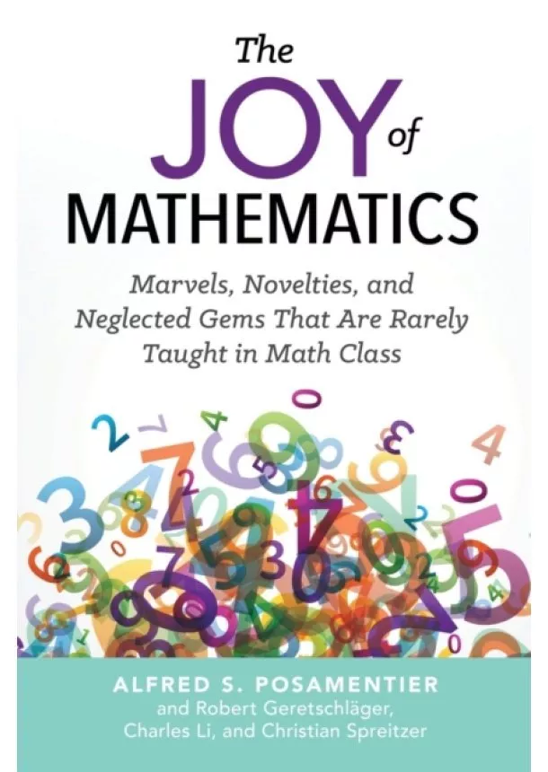 Alfred S. Posamentier, Robert Geretschlager, Charles Li - Joy of Mathematics