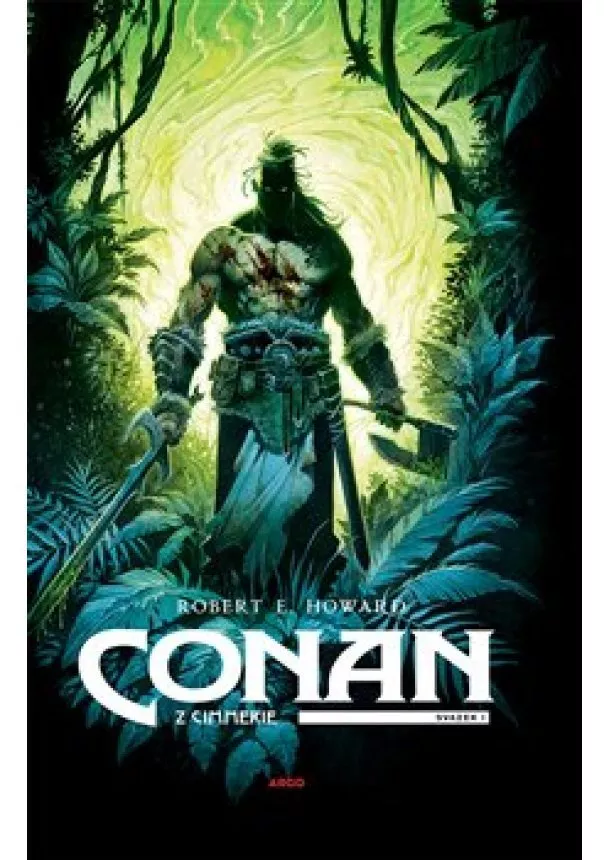 Robert Erwin Howard - Conan z Cimmerie - Svazek I.