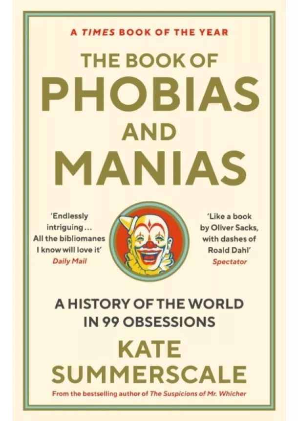 Kate Summerscale - The Book of Phobias and Manias