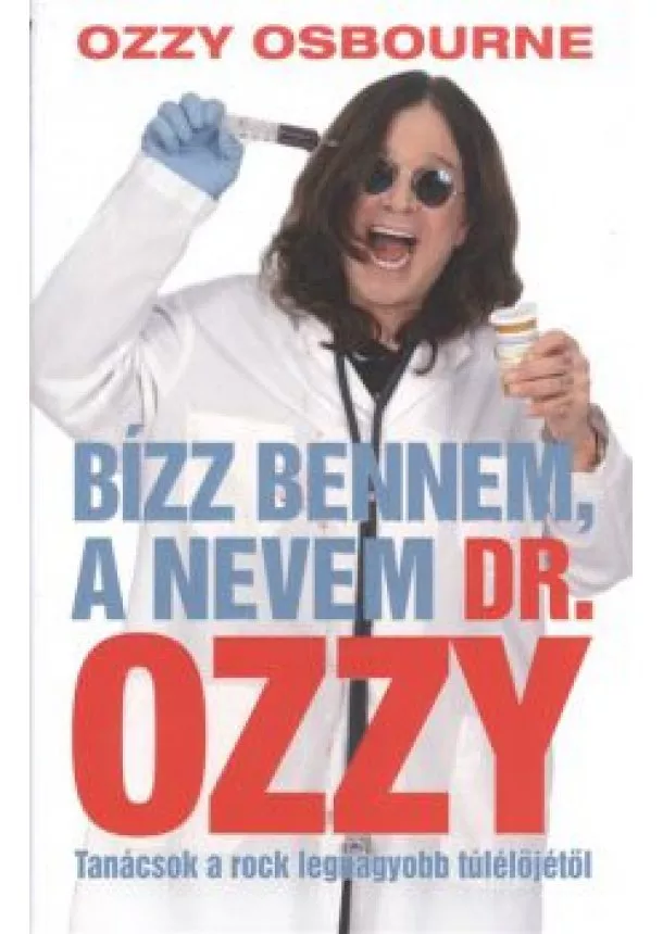 OZZY OSBOURNE - CHRIS AYRES - BÍZZ BENNEM, A NEVEM DR. OZZY