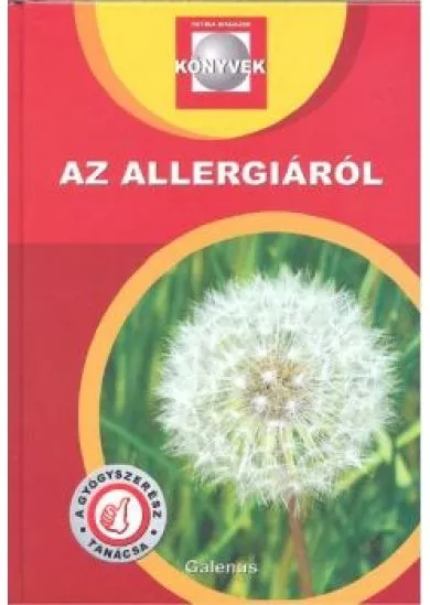 AZ ALLERGIÁRÓL /A GYÓGYSZERÉSZ TANÁCSA