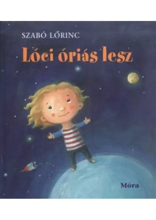 Szabó Lőrinc - Lóci óriás lesz